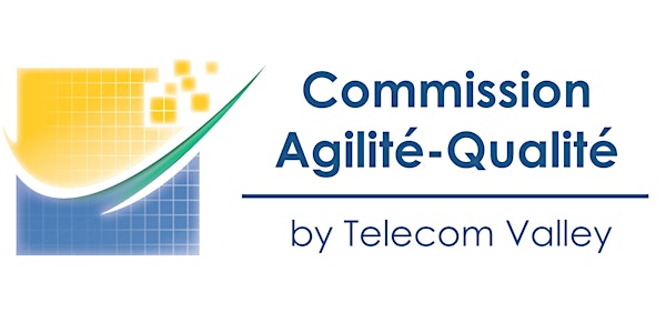 Commission Agilité-Qualité - TELECOM VALLEY