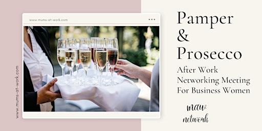 Pamper & Prosecco Networking Event