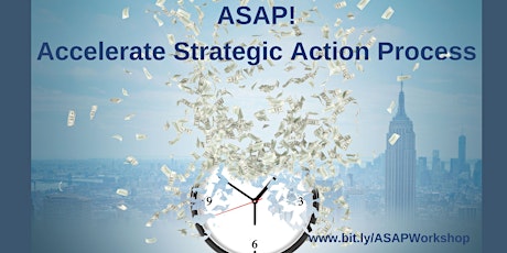 ASAP! Accelerate Strategic Action Process Workshop