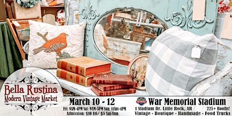 March 10-12 Little Rock Bella Rustina Modern Vintage Market