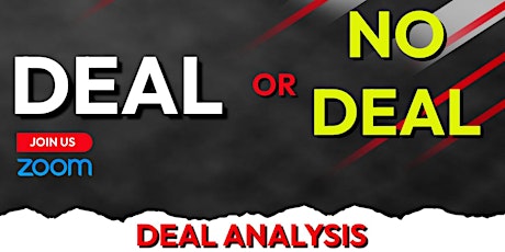 Deal or No Deal | Analyze Real Estate Deals \ Break Down Numbers