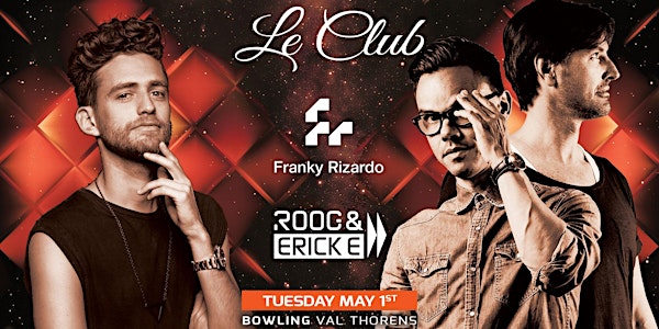 Dutchweek Festival presents: Le Club with Franky Rizardo, Roog & Erick E