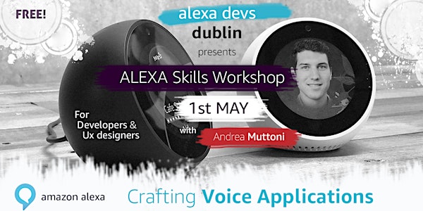 Amazon Alexa - "Crafting Voice Applications" - A Skills Masterclass