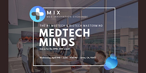 MedTech Minds©  Mastermind | APRIL 2023