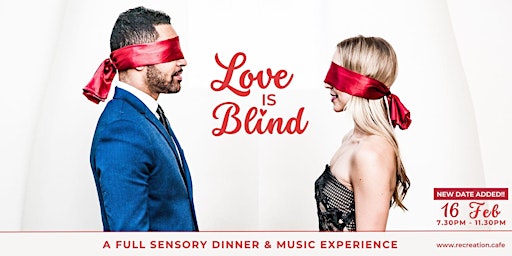 LOVE IS BLIND // Full Sensory Dinner & Live Music Experience // DATE ADDED!