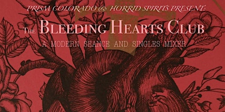 The Bleeding Hearts Club: A Modern Seance & Singles Mixer
