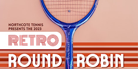 RETRO ROUND ROBIN! Celebrating Vintage Tennis!