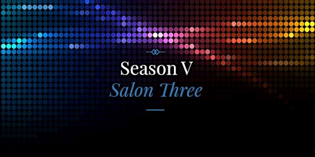 Season V | Salon Three primary image