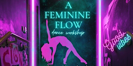 A “Feminine Flow” Dance Workshop