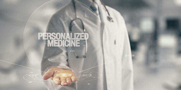 Evening Session! It’s All About You: What Does Personalized Medicine Look Like in 2018?