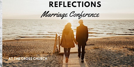 Marriage Conference “Reflections”