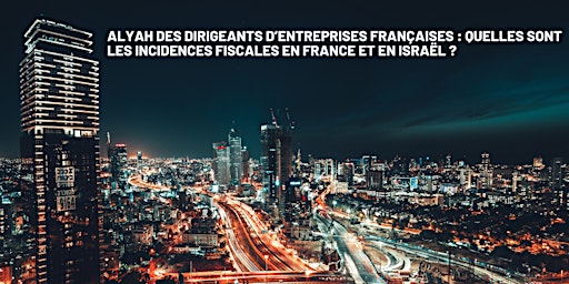 Alyah des dirigeants d’entreprises françaises