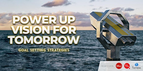 Imagem principal do evento Power Up Vision for Tomorrow  - Goal Setting Strategies