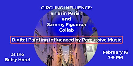 Circling Influence: An Erin Parish & Sammy Figueroa Collab