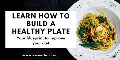 Learn how to build a healthy plate