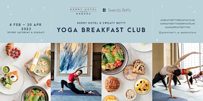 Kerry Hotel x Sweaty Betty Breakfast Club - Flow & Glow