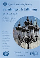 UKF - Uppsala Konstnärsförening - Samlingsutställning på Galleri Upsala
