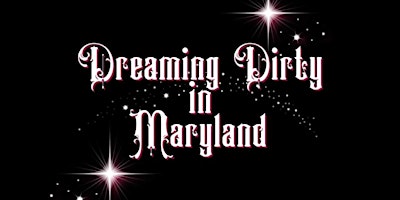 Dreaming Dirty in Maryland primary image
