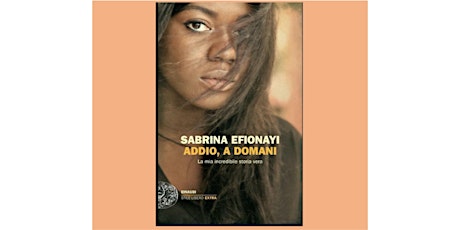 Presentazione libro  “Addio, a domani” di Sabrina Efionayi