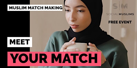 The FREE Virtual Muslim Match Making Event