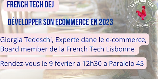 French Tech Dej le 9 février, Développer son ecommerce en 2023