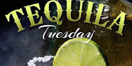 Tequila Tuesdays! Tequila Specials all evening!