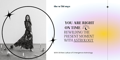 You Are Right on Time: Rewilding the Present Moment with Astrology