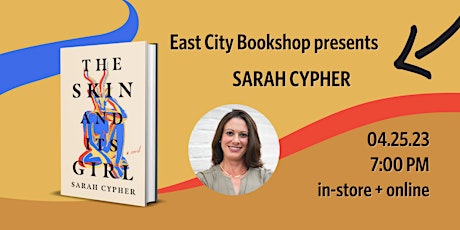 Hybrid Event: Sarah Cypher, The Skin and Its Girl