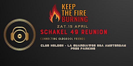 Schakel 49 Reunion - Keep the fire burning,  The original dance classics