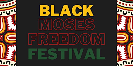 2nd Annual Black Moses Freedom Festival