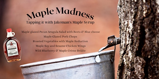 Maple Madness with Jakemans Maple Syrup- March 25