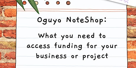 Oguyo NoteShop: What you need to access funding for your business/project