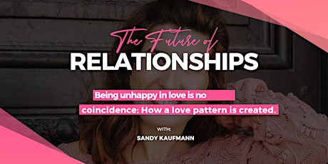 Hauptbild für The future of relationships: How a love pattern is formed.
