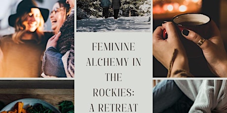 Feminine Alchemy In The Rockies