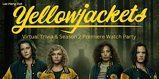 Yellowjackets Virtual Trivia and Watch Party