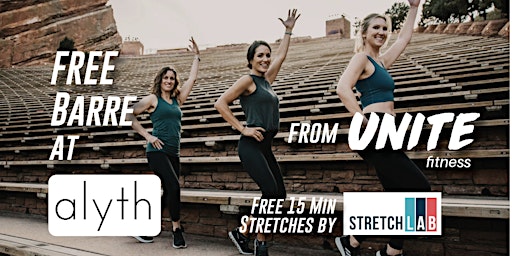 Free Community Barre at Alyth with Unite Fitness + Stretch Lab!