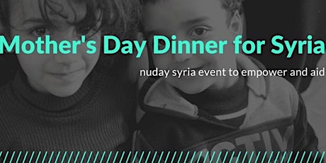 Mother's Day Dinner for Syria primary image