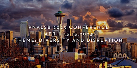 PNALSB 2023 Annual Conference in Seattle: Diversity and Disruption