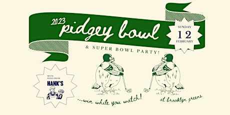 Super Bowl Party at Brooklyn Greens + Pidgey Bowl 2023