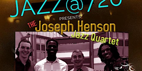 Jazz@720 presents The Joseph Henson Jazz Quartet