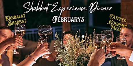 Shabbat Experience Dinner  Friday, February 3