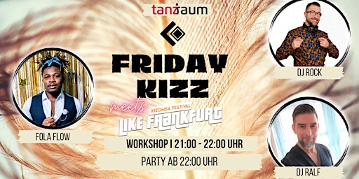 Friday Kizz meets LIKE Frankfurt I DJ Rock I DJ Ralf I 1 WS with Fola Flow