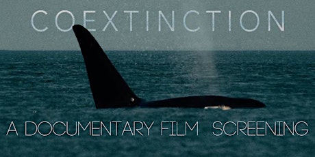 "CoExtinction" Film Screening