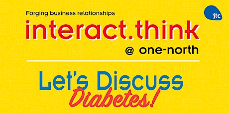 interact.think @ one-north: Let’s Discuss Diabetes primary image