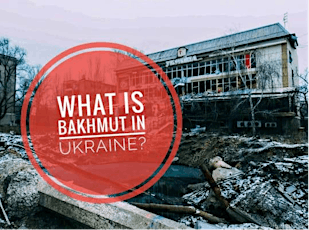 What is Bakhmut in Ukraine?
