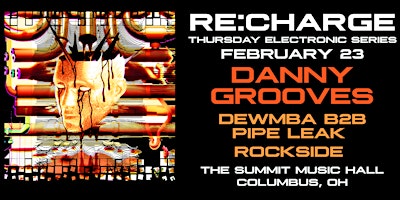 RE:CHARGE ft DANNY GROOVES at The Summit Music Hall – Thursday February 23