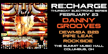 RE:CHARGE ft DANNY GROOVES at The Summit Music Hall - Thursday February 23