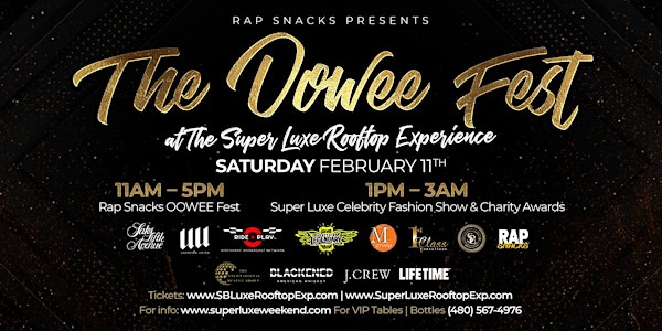 Rap Snacks Presents The Oowee Fest at The Super Luxe Rooftop Experience!