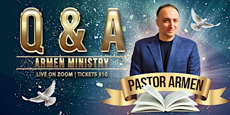 Q & A With Pastor Armen (Zoom Event)