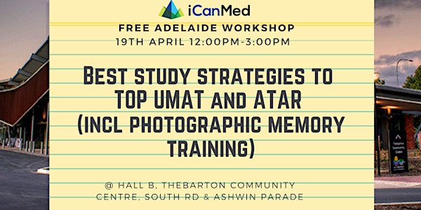 iCanMed Adelaide UMAT Workshop: Best study strategies to TOP UMAT and ATAR (incl photographic memory training)